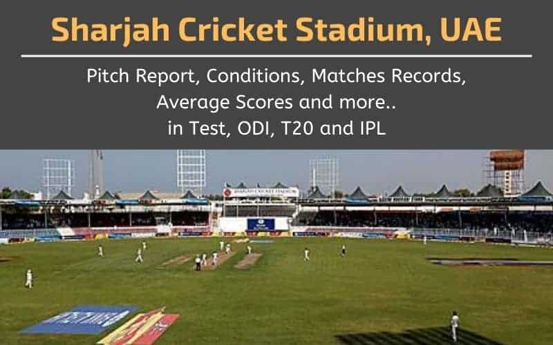 Sharjah Cricket Stadium Pitch Report